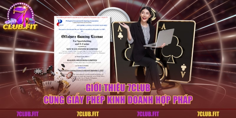 Giới thiệu 7CLUB cùng giấy phép kinh doanh hợp pháp