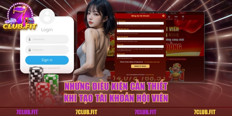 Những điều kiện cần thiết khi tạo tài khoản hội viên