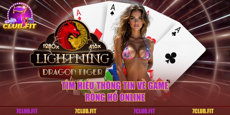 Tìm hiểu thông tin về game rồng hổ online