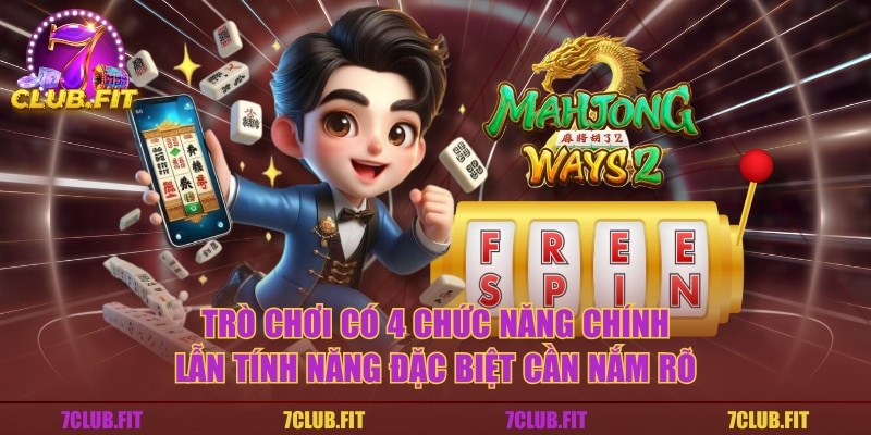 Trò chơi có 4 chức năng chính lẫn tính năng đặc biệt cần nắm rõ