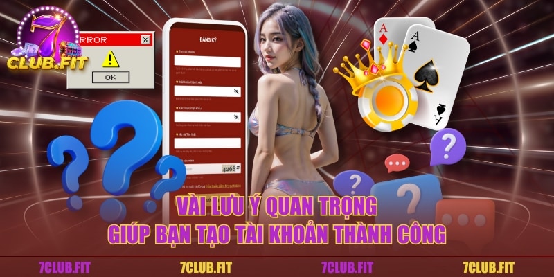Vài lưu ý quan trọng giúp bạn tạo tài khoản thành công